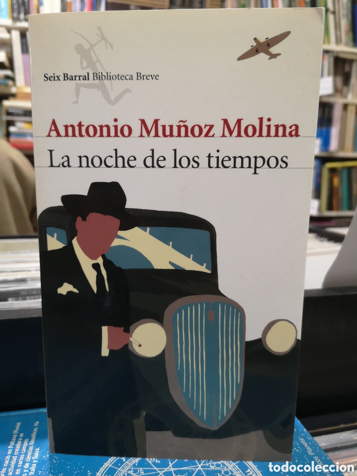 Libros de segunda mano: LA NOCHE DE LOS TIEMPOS - ANTONIO MU&Ntilde;OZ MOLINA -