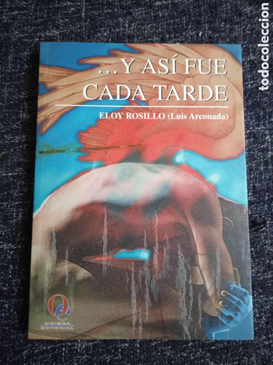 Livres d'occasion: Y ASI FUE CADA TARDE / ELOY ROSILLO / LUIS ARCONADA