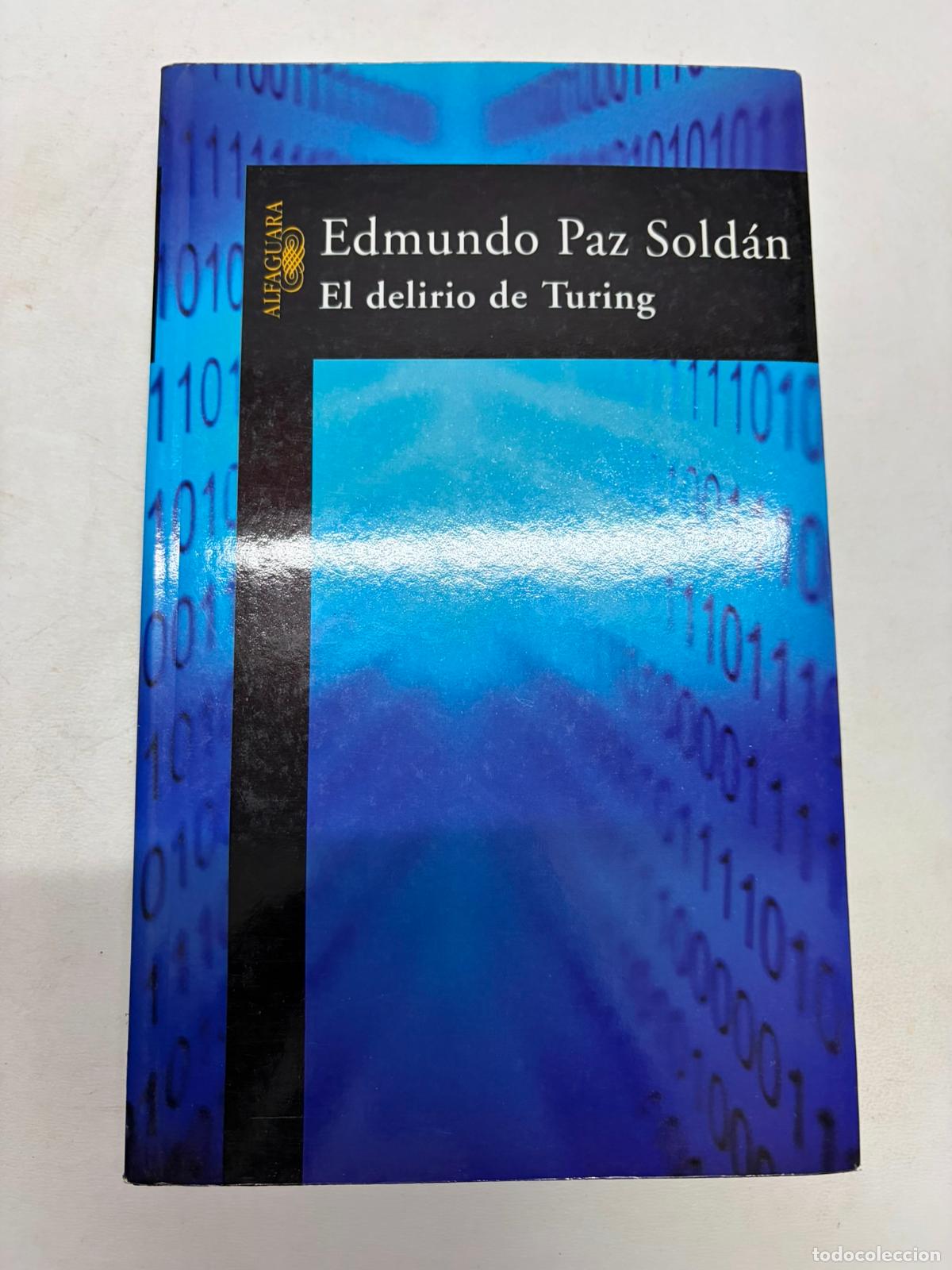 Libros de segunda mano: EL DELIRIO DE TURING, Edmundo Paz Soldan