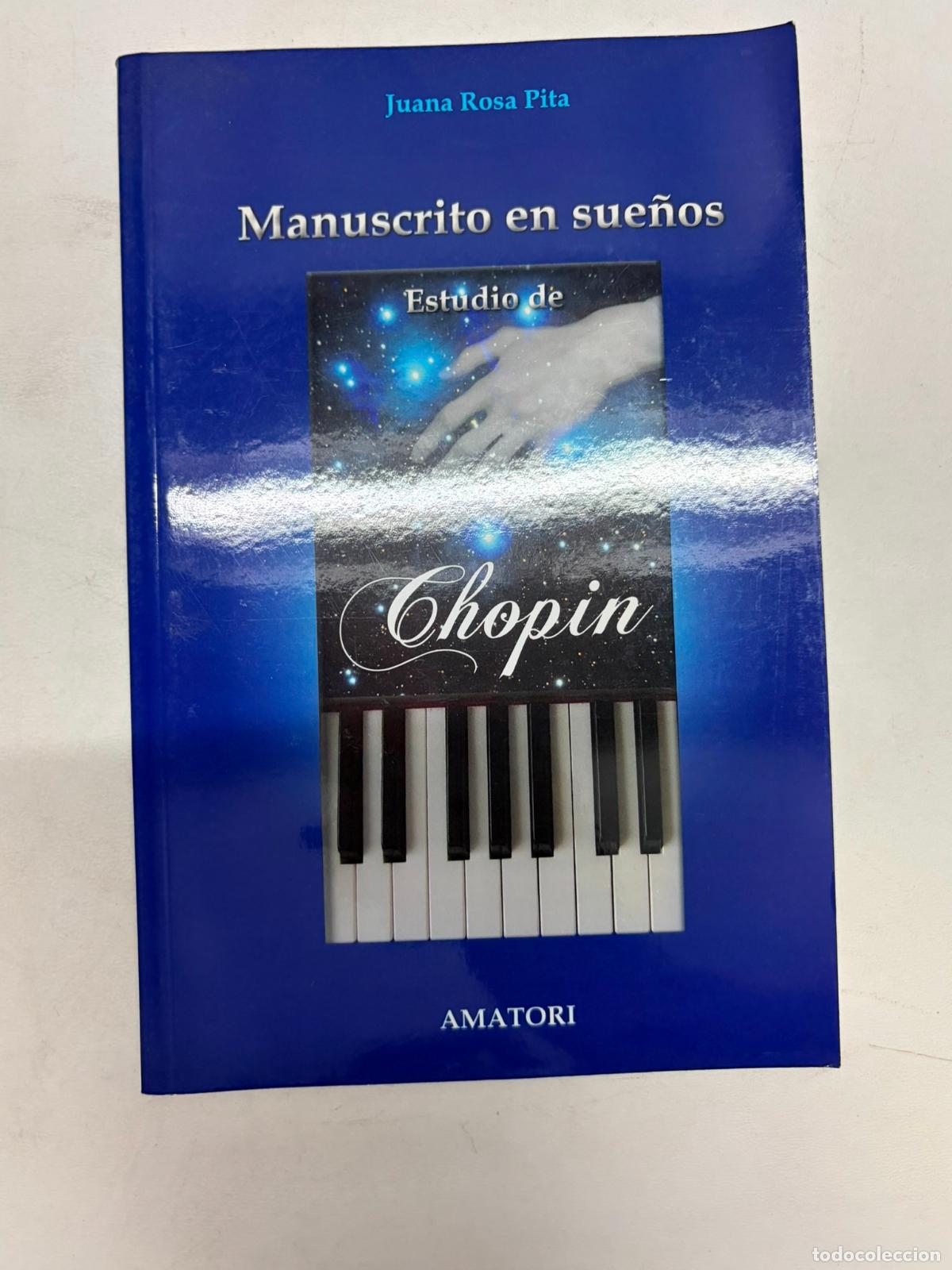 Libros de segunda mano: Manuscrito en sue&ntilde;os - Estudio de Chopin - Juana Rosa Pita - Dedicado y firmado a Javier Marias