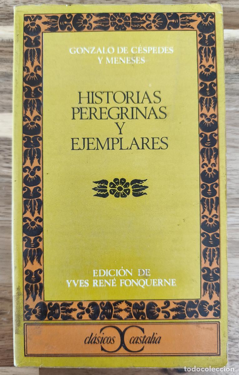 Libros de segunda mano: HISTORIAS PEREGRINAS Y EJEMPLARES - Gonzalo de Cespedes y Meneses - Cl&aacute;sicos Castalia