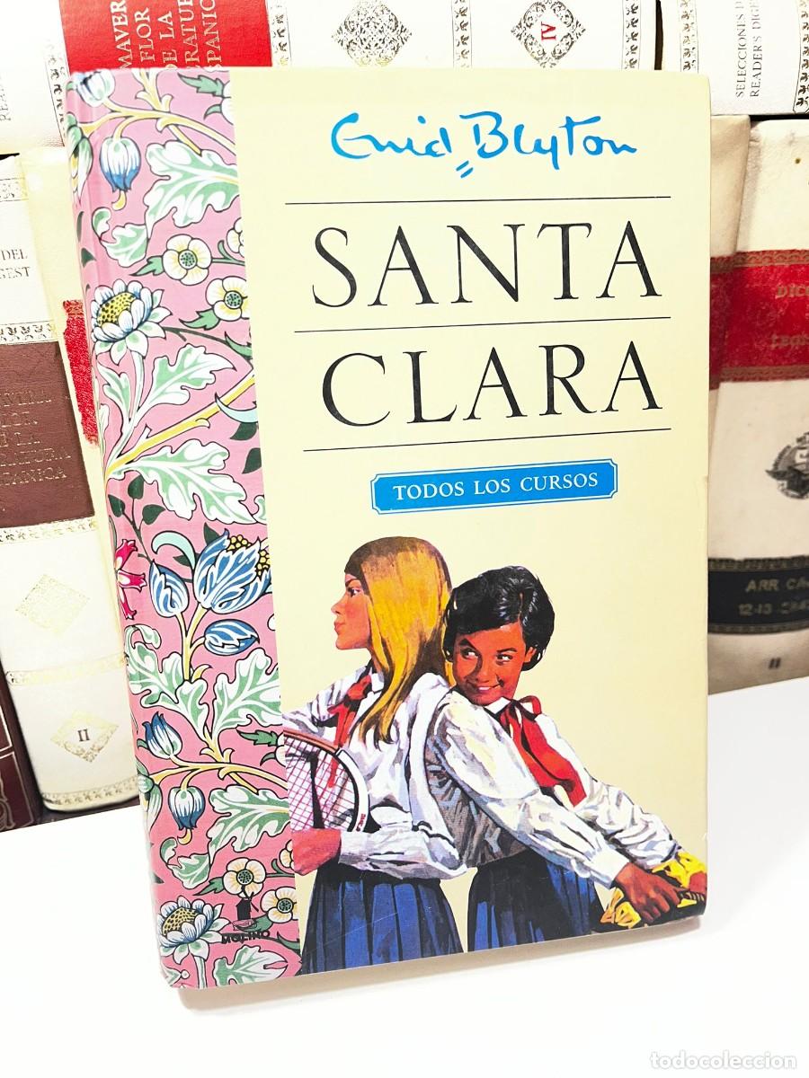 Second hand books: SANTA CLARA: TODOS LOS CURSOS. Enid Blyton. Primera edici&oacute;n Octubre del 2009. Enid Blyton.