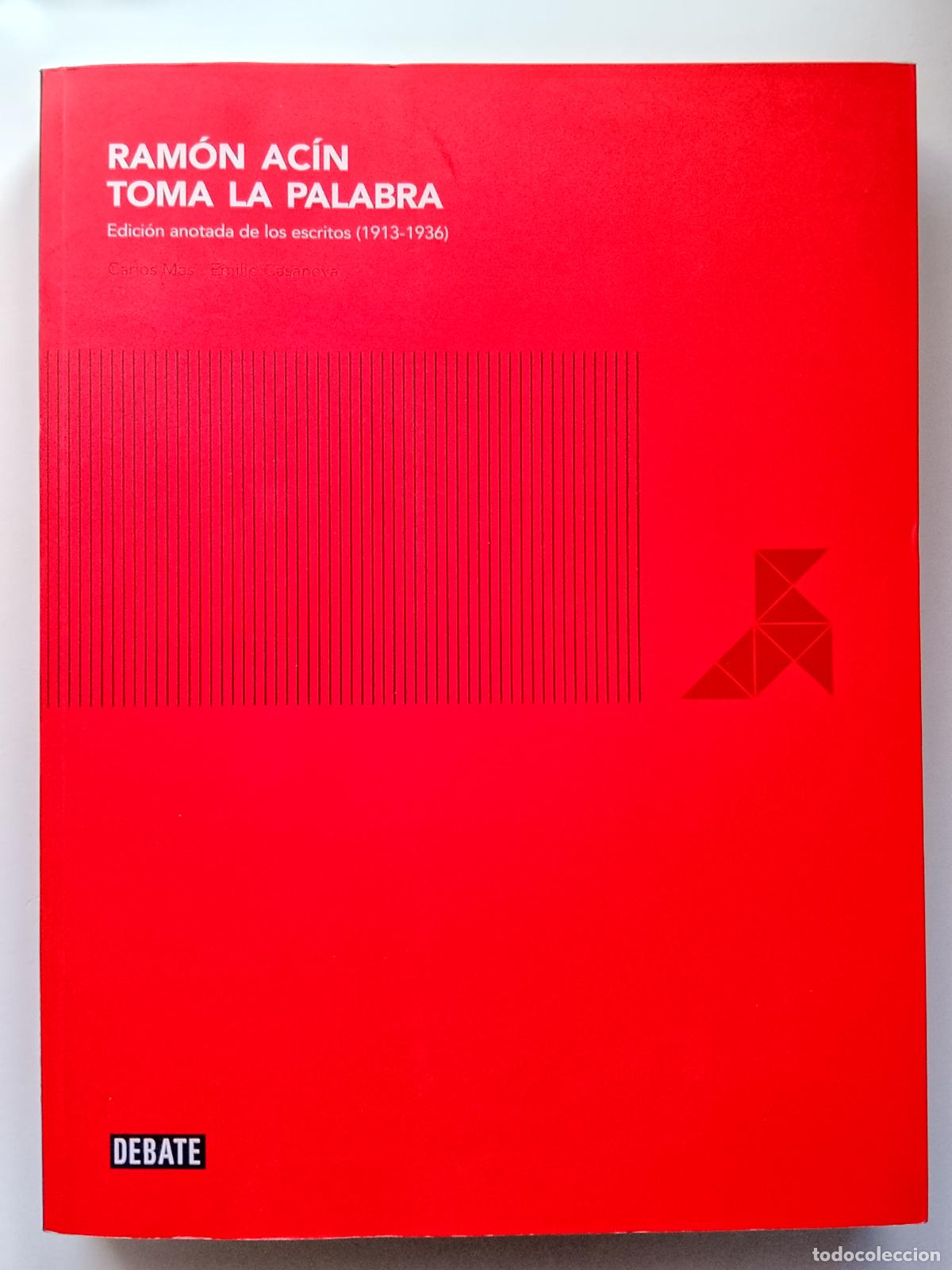 Libros de segunda mano: Ram&oacute;n Ac&iacute;n toma la palabra (Editorial Debate, 2015) pedagogia, arte, anarcosindicalismo, Luis Bu&ntilde;uel