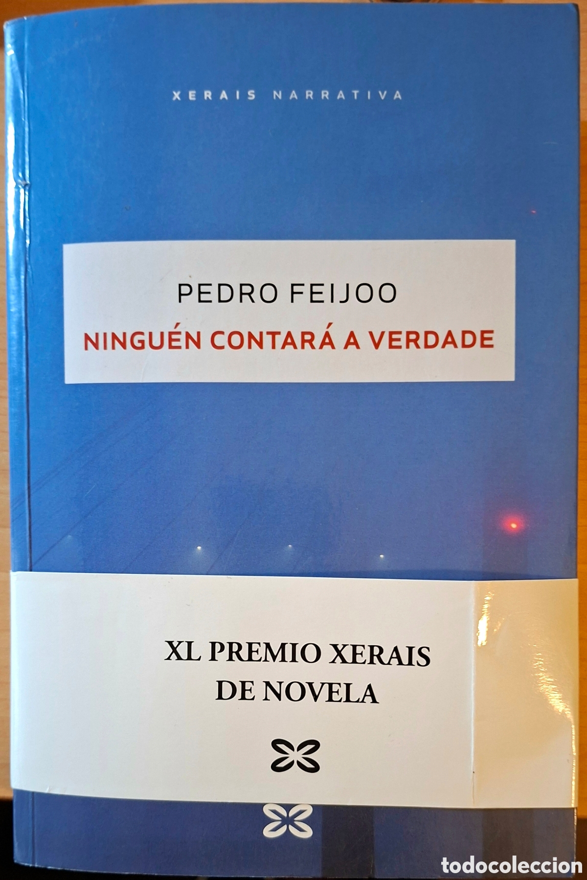 Libros de segunda mano: Pedro Feijoo, NINGU&Eacute;N CONTAR&Aacute; A VERDADE. xerais 1&ordf; ed. 2023