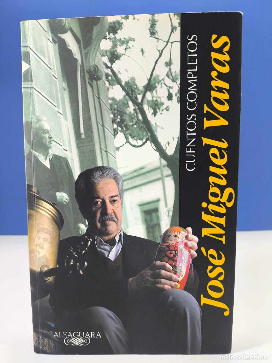Libros de segunda mano: JOS&Eacute; MIGUEL VARAS / CUENTOS COMPLETOS / 3&ordf;ed. 2007. ALFAGUARA