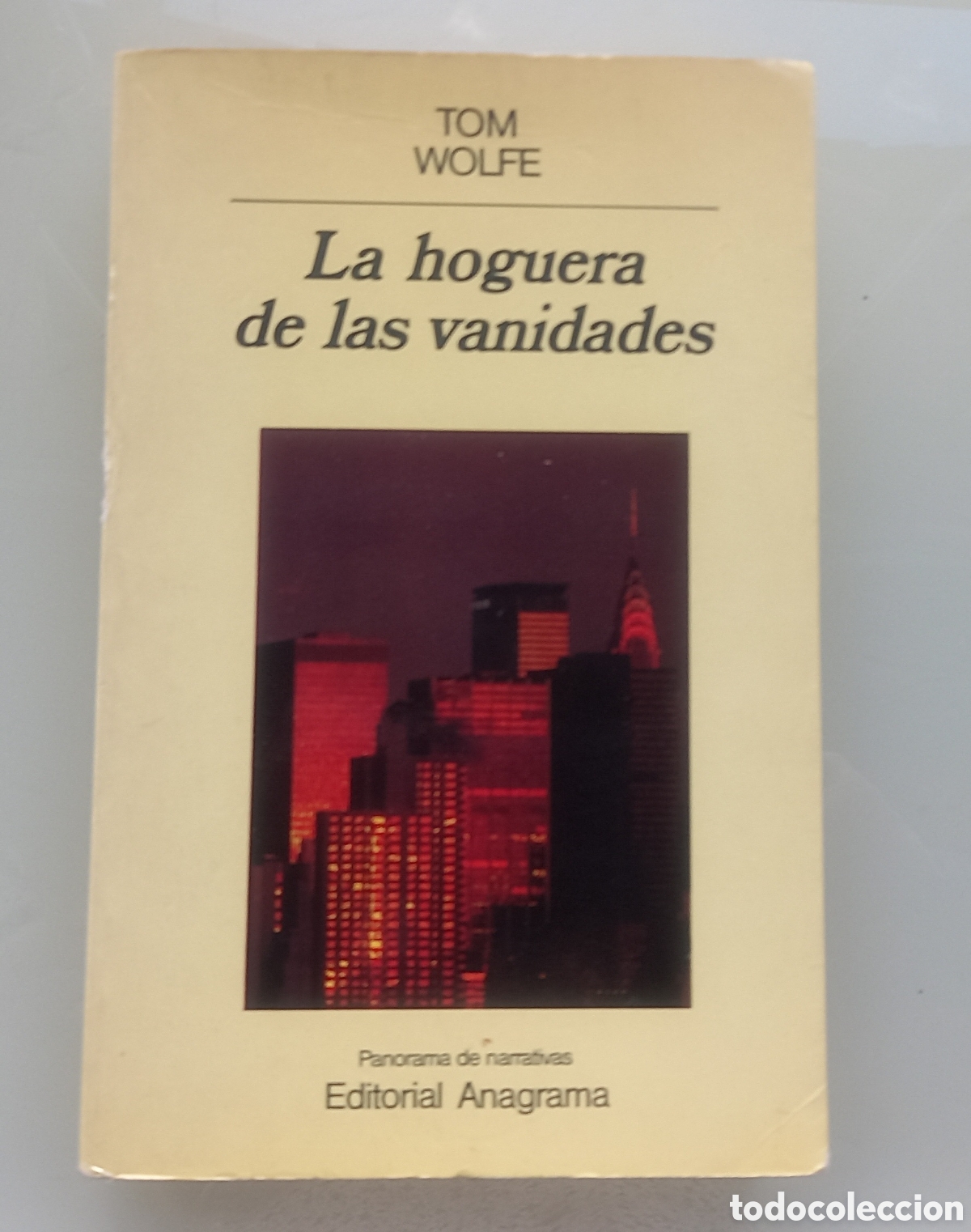 Libros de segunda mano: LA HOGUERA DE LAS VANIDADES, 6OM WOLFE, ANAGRAMA