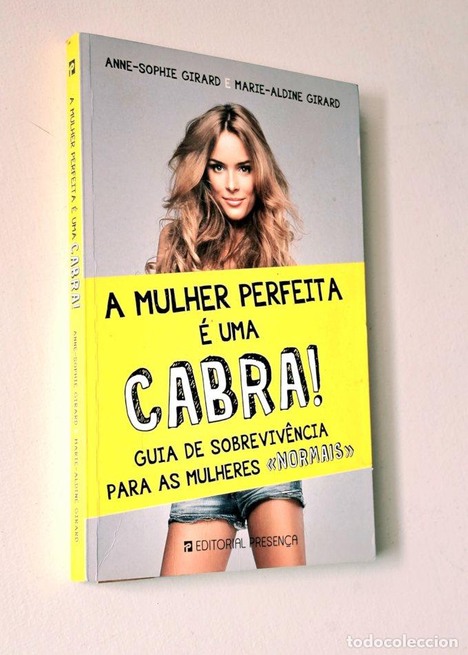 Libros de segunda mano: A MULHER PERFEITA &Eacute; UMA CABRA!. Gu&iacute;a de sobreviv&ecirc;nvia para as mulheres Normais - GIRARD, Anne-Sophie