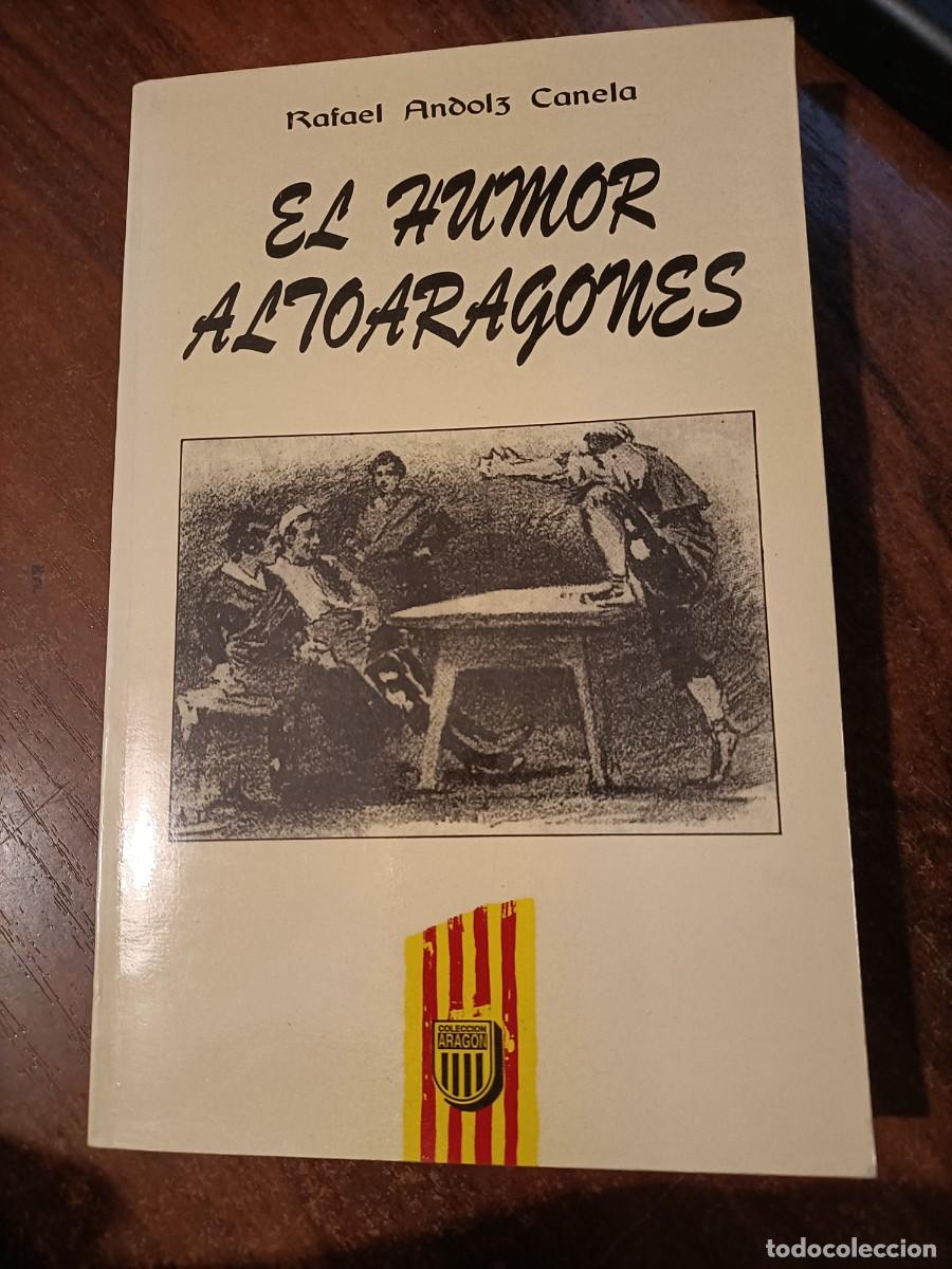 Libros de segunda mano: EL HUMOR ALTOARAGON&Eacute;S. RAFAEL ANDOLZ CANELA. - ED. MIRA, 2&ordf; EDIC. 1992
