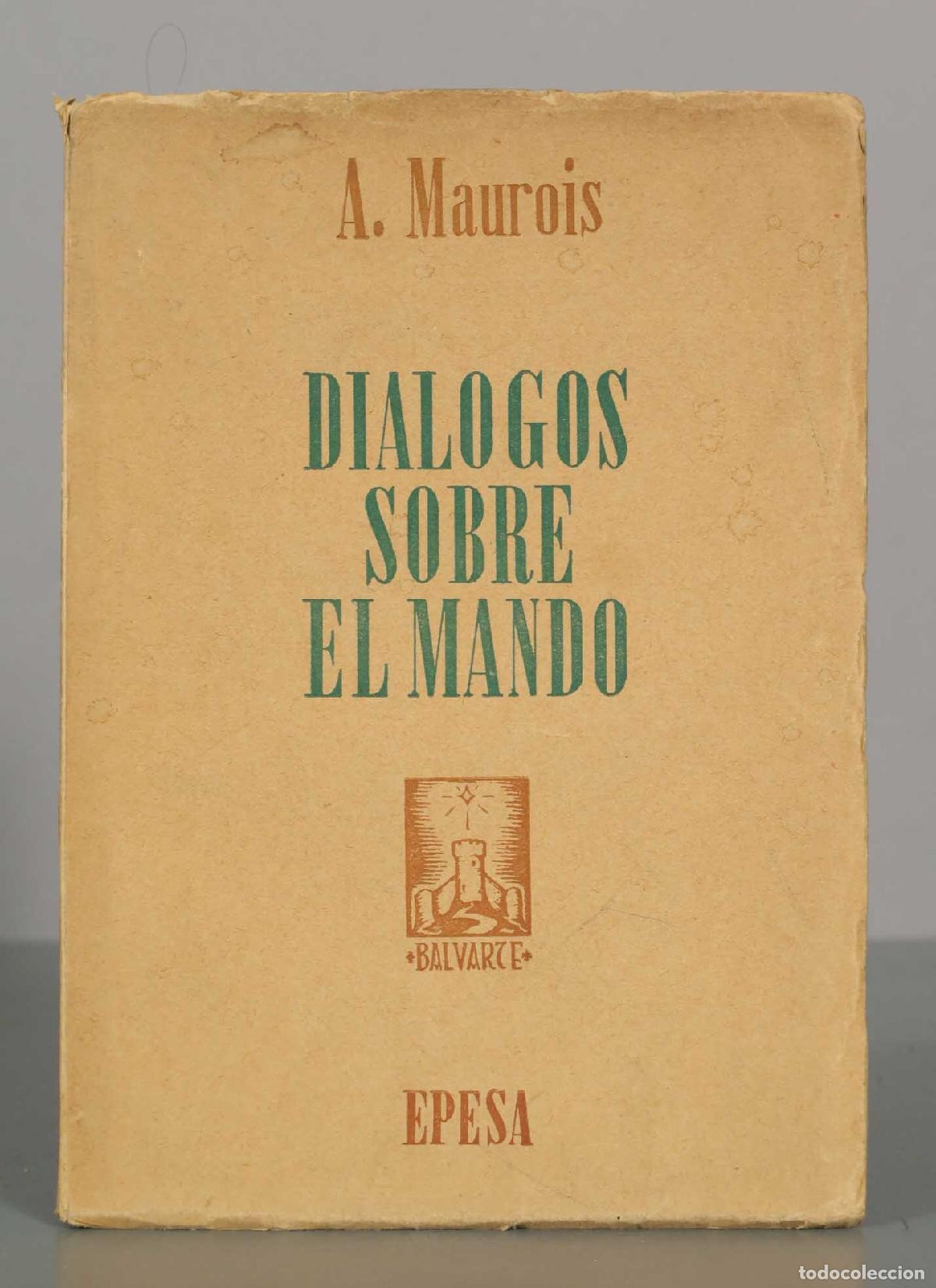 Libros de segunda mano: Di&aacute;logos sobre el mando - Andr&eacute; Maurois - Colecci&oacute;n Baluarte - EPESA