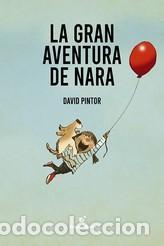 Libros de segunda mano: GRAN AVENTURA DE NARA, LA. - Pintor, David.
