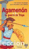 Libros de segunda mano: Agamen&oacute;n y la Guerra de Troya. - Vivet-R&eacute;my, Anne-Catherine.