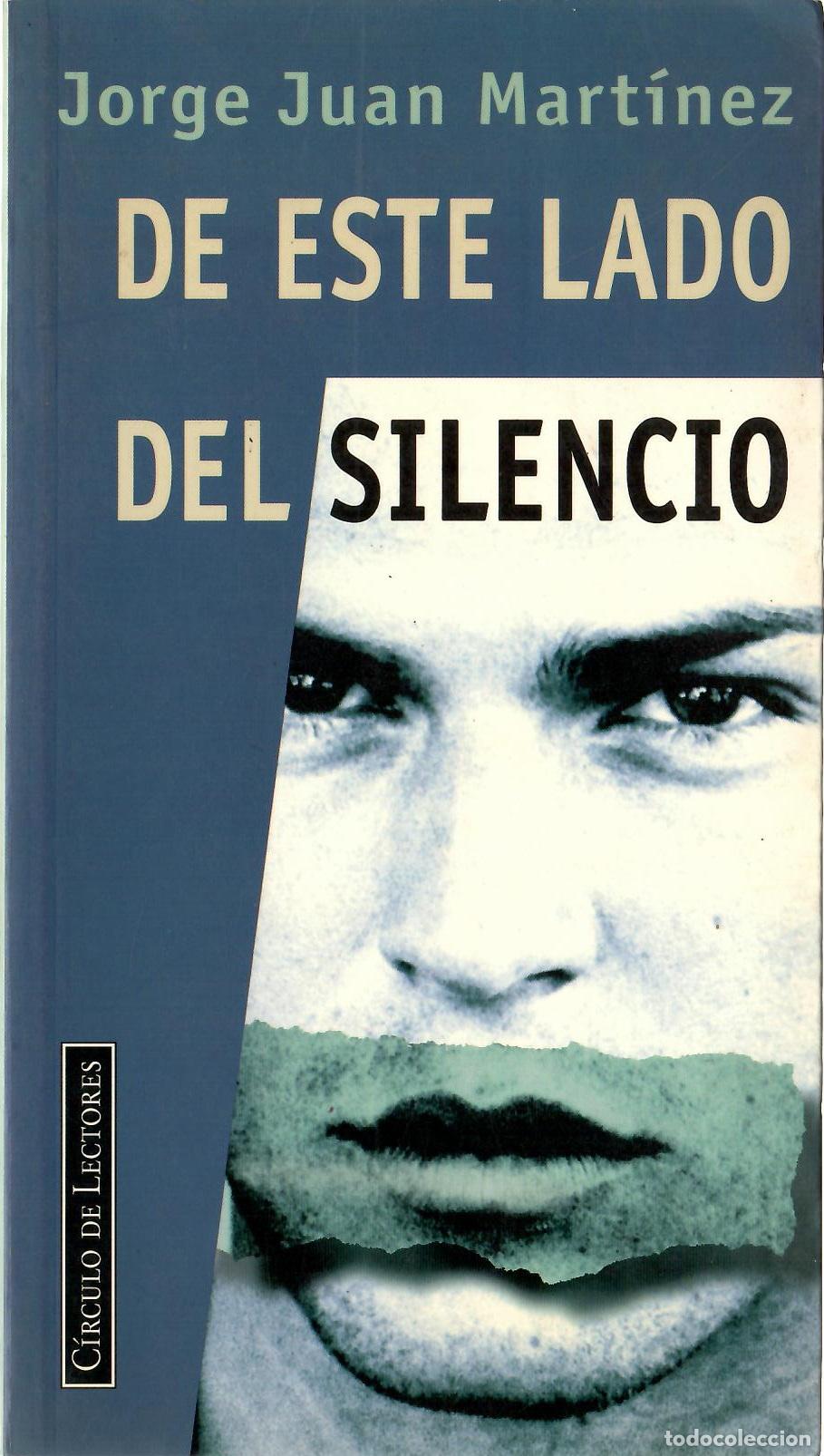 Libros de segunda mano: De este lado del silencio - Jorge Juan Martinez; Circulo de Lectores