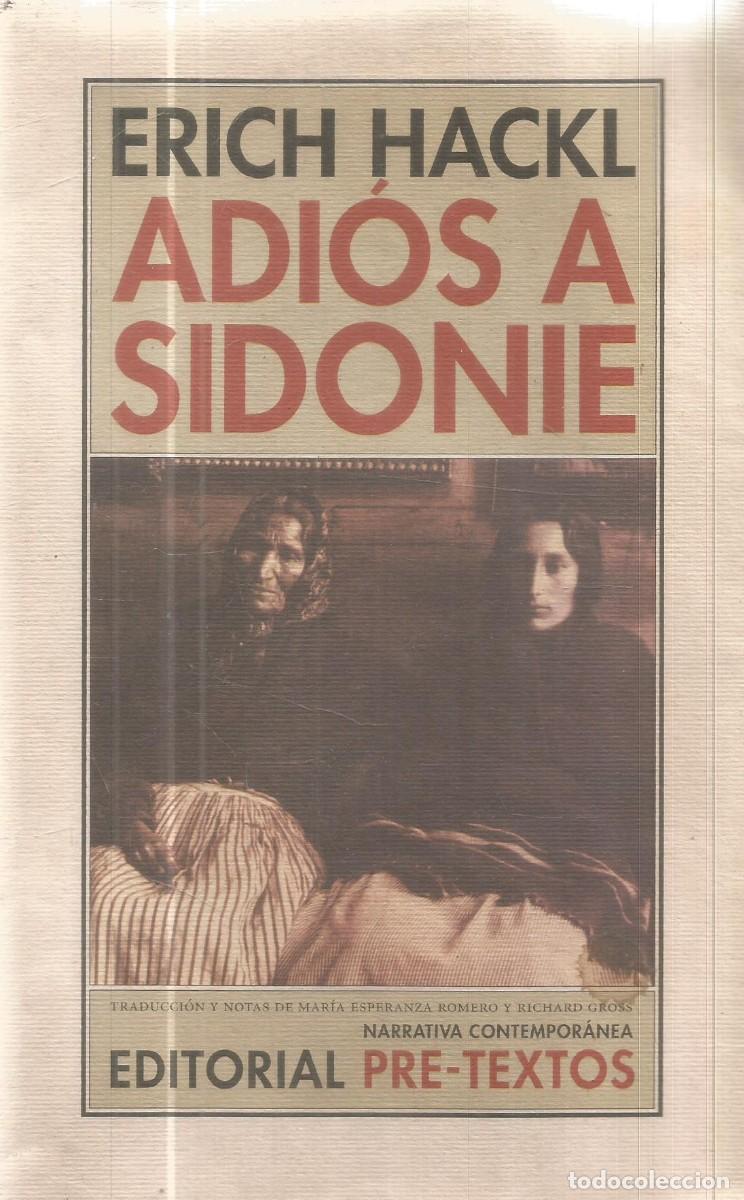 Libros de segunda mano: ERICH HACKL. ADIOS A SIDONIE. PRE-TEXTOS. PRIMERA EDICION - Foto 1