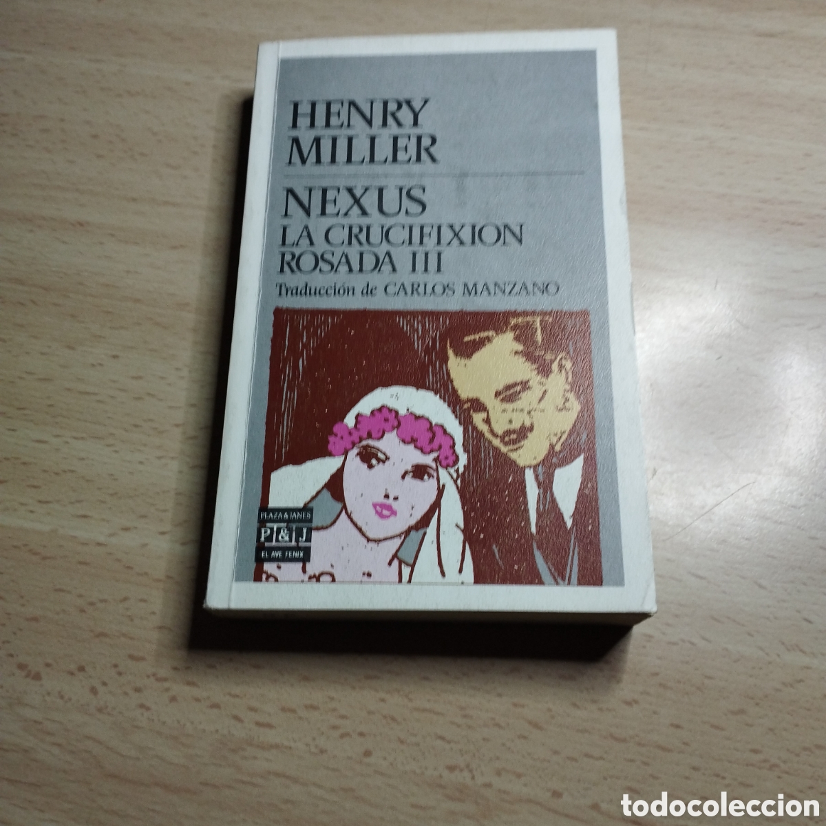 Libros de segunda mano: Nexus. La crucifixi&oacute;n rosada lll. Henry Miller. 1987. Plaza & Jan&eacute;s 1&ordf; Edici&oacute;n