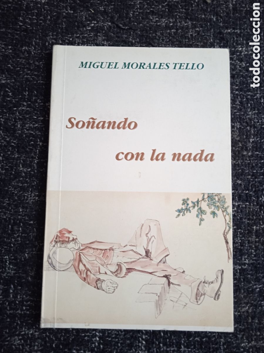 Libros de segunda mano: SO&Ntilde;ANDO CON LA NADA / MIGUEL MORALES TELLO - Foto 1
