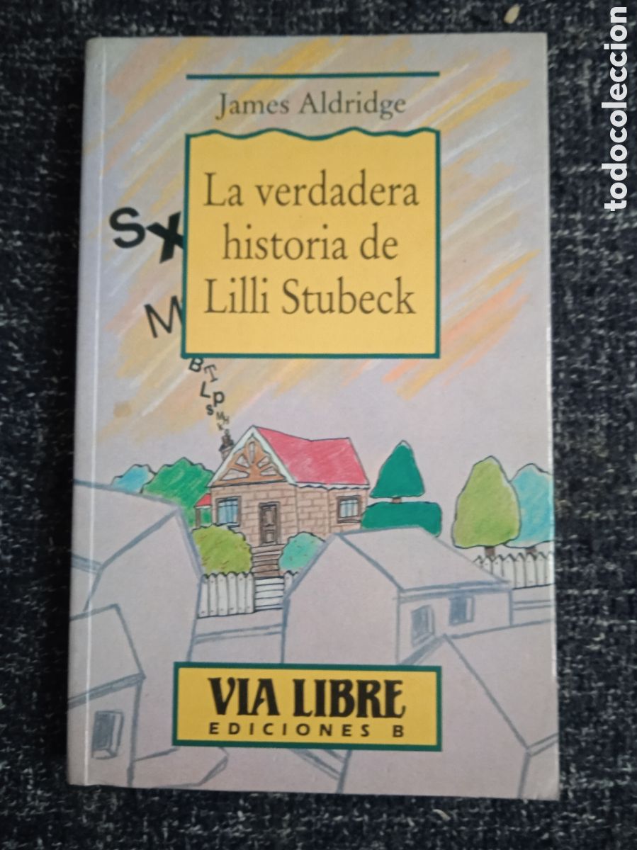 Libros de segunda mano: LA VERDADERA HISTORIA DE LILLI STUBECK / JAMES ALDRIDGE