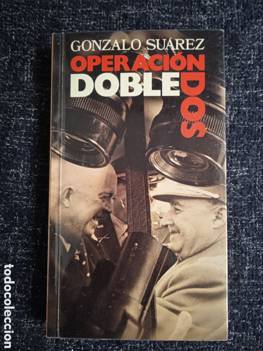 Libros de segunda mano: OPERACI&Oacute;N DOBLE DOS. / GONZALO SU&Aacute;REZ
