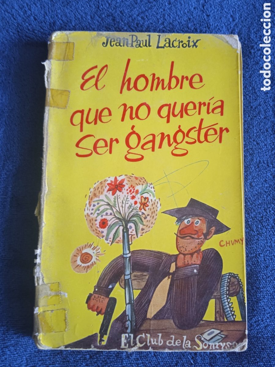 Libros de segunda mano: EL HOMBRE QUE NO QUER&Iacute;A SER GANGSTER, / JEAN PAUL LACROIX
