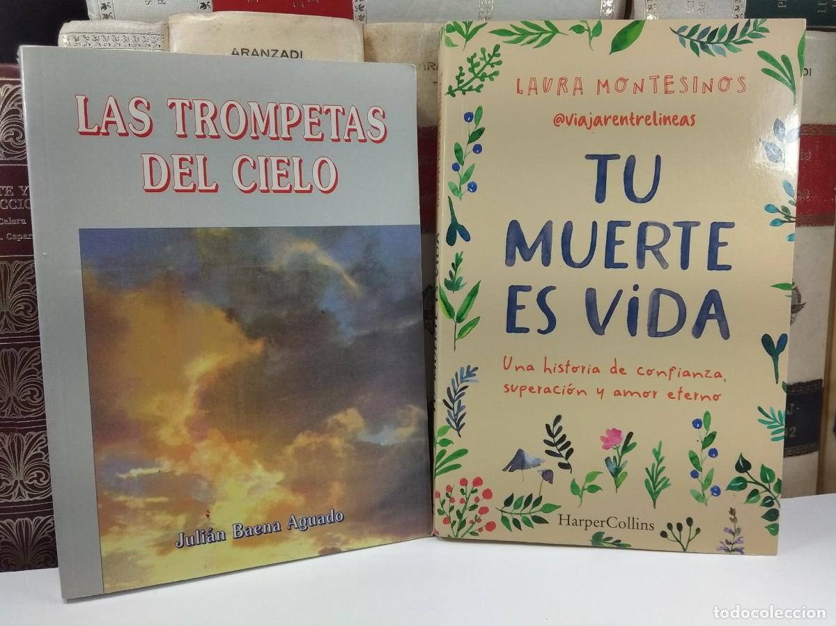 Libros de segunda mano: TU MUERTE ES VIDA. Laura Montesinos / LAS TROMPETAS DEL CIELO, Juli&aacute;n Baena Aguado,