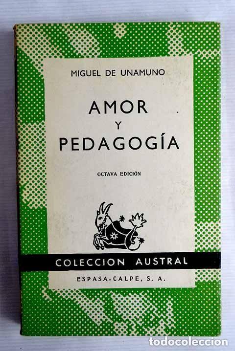 Libri di seconda mano: AMOR y PEDAGOG&Iacute;A NADA MENOS QUE TODO UN HOMBRE - UNAMUNO, MIGUEL de - Sin Especificar