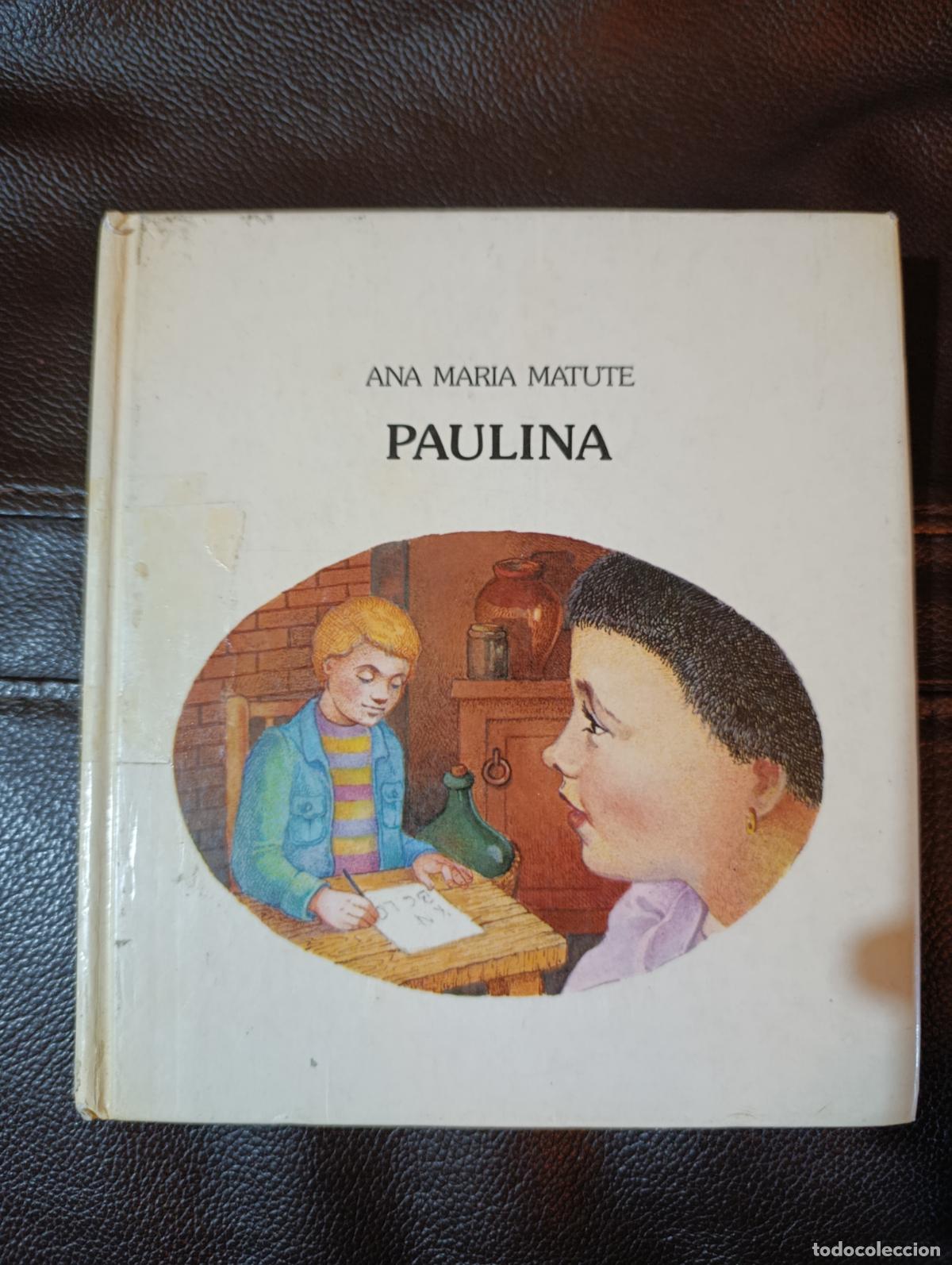 Libros de segunda mano: PAULINA ANA MARIA MATUTE
