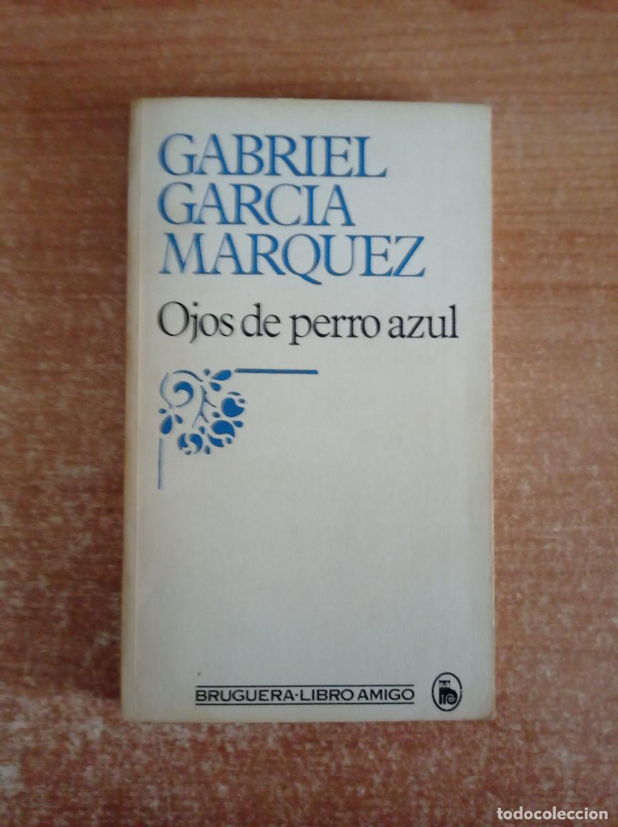 Libros de segunda mano: Ojos de perro azul - Gabriel Garc&iacute;a Marquez - Bruguera Libro Amigo, 1982