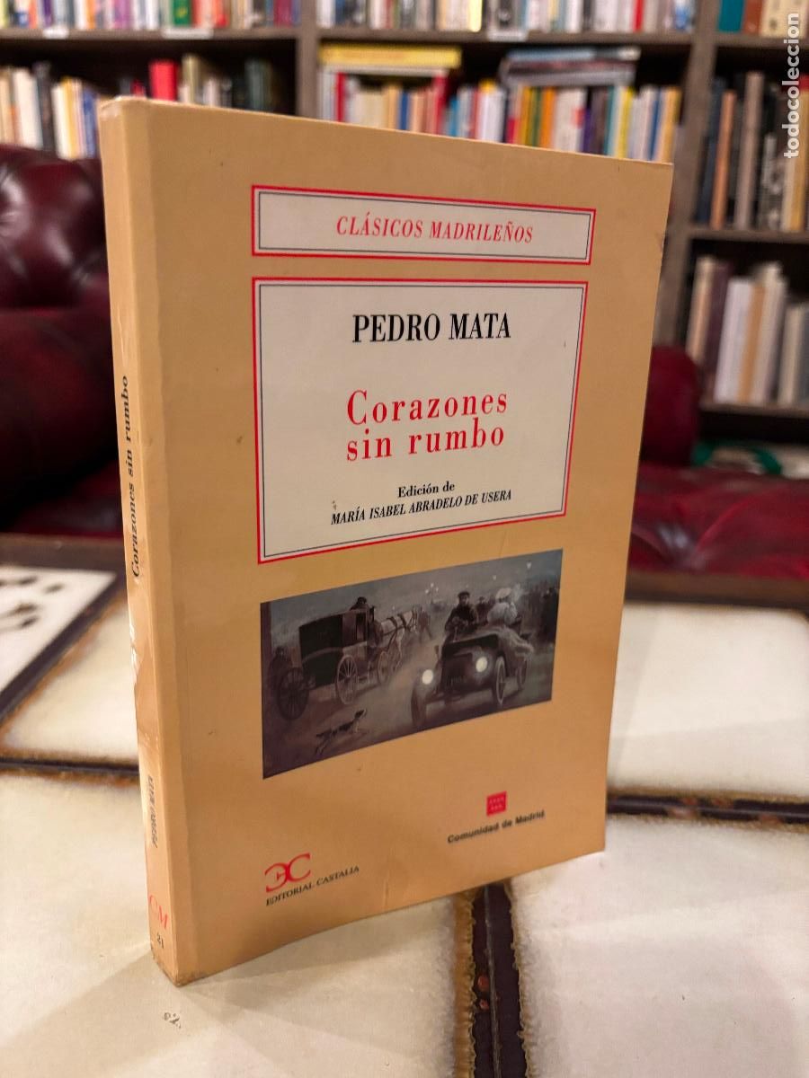 Libros de segunda mano: Corazones sin rumbo. Pedro Mata. PEDIDO M&Iacute;NIMO 5&euro;