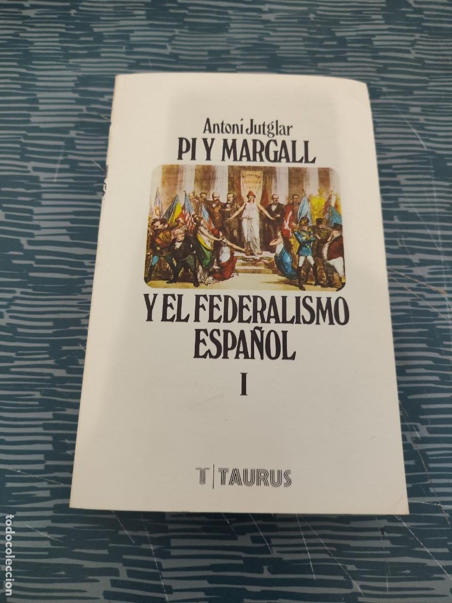 Libros de segunda mano: PI Y MARGALL Y EL FEDERALISMO ESPA&Ntilde;OL I,ANTONI JUTGLAR,TAURUS EDITORIAL,1975,546 P&Aacute;G.