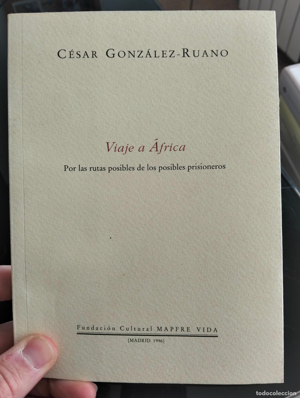 Libros de segunda mano: Literatura. Viaje a Africa, Cesar Ruano, ed. Mapfre, 1996. VISITA MI CATALOGO. L54