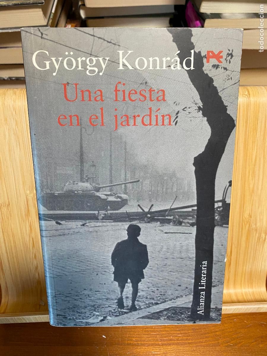 Libros de segunda mano: UNA FIESTA EN EL JARD&Iacute;N. GYORGY KONRAD. EDITORIAL ALIANZA