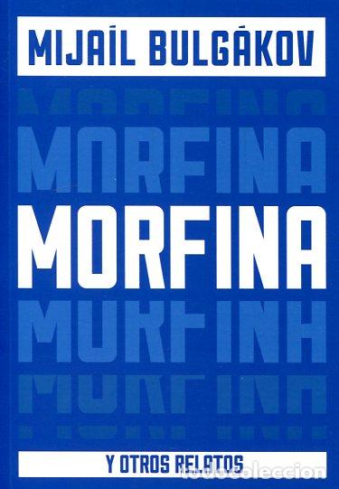 Libros de segunda mano: Morfina. Mija&iacute;l Bulg&aacute;kov. Editorial Nevsky Prospects