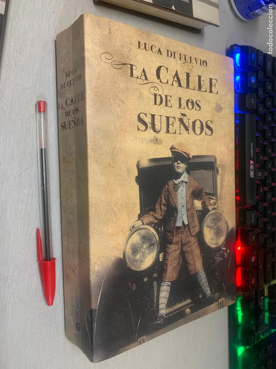 Libros de segunda mano: LA CALLE DE LOS SUE&Ntilde;OS / LUCA DI FULVIO / GRIJALBO 1&ordf; EDICI&Oacute;N 2010