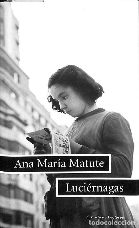 Libros de segunda mano: Luci&eacute;rnagas - Ana Mar&iacute;a Matute - C&Iacute;RCULO de LECTORES - 2016