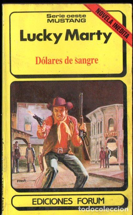 Libros de segunda mano: LUCKY MARTY : D&Oacute;LARES DE SANGRE (OESTE MUSTANG N&ordm; 25 - FORUM, 1985)