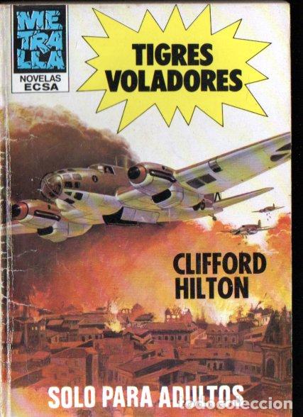 Libros de segunda mano: CLIFFORD HILTON : TIGRES VOLADORES (METRALLA N&ordm; 59 - ECSA, 1981)