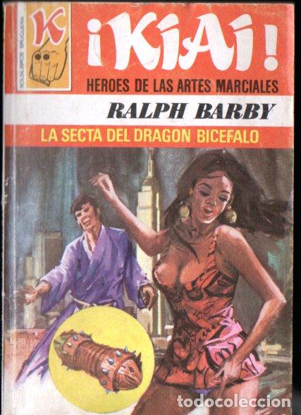 Libros de segunda mano: RALPH BARBY : LA SECTA DEL DRAG&Oacute;N BIC&Eacute;FALO (KIAI ARTES MARCIALES N&ordm; 17 - BRUGUERA BOLSILIBROS, 1977)