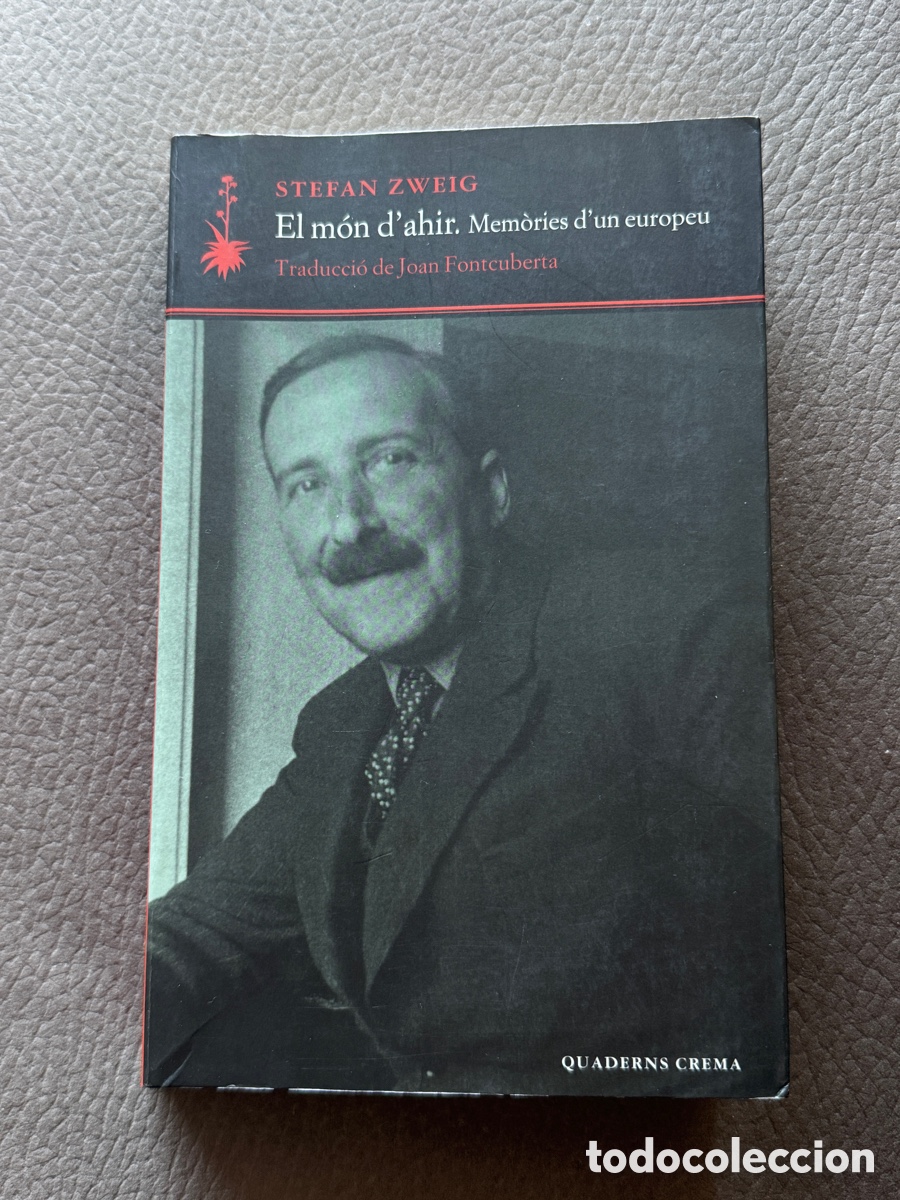 Libros de segunda mano: El m&oacute;n d'ahir. Memori&egrave;s d'un europeu. Stefan Zweig. 9788477273356