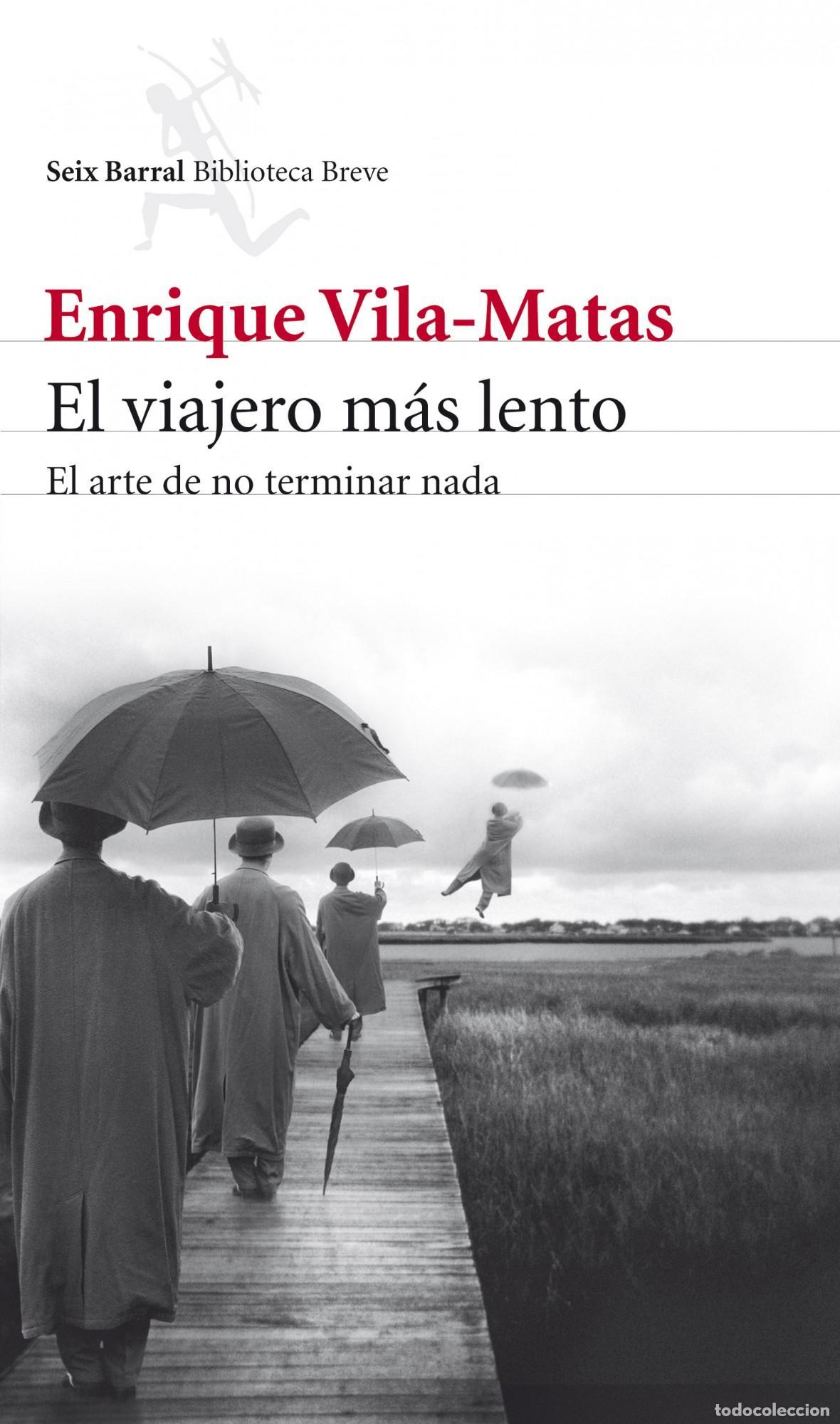 Libros de segunda mano: El viajero m&aacute;s lento. - Enrique Vila-Matas.