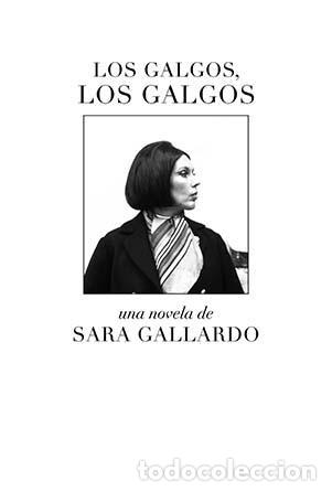 Libros de segunda mano: Los galgos, los galgos. - Gallardo Drago Mitre, Sara.