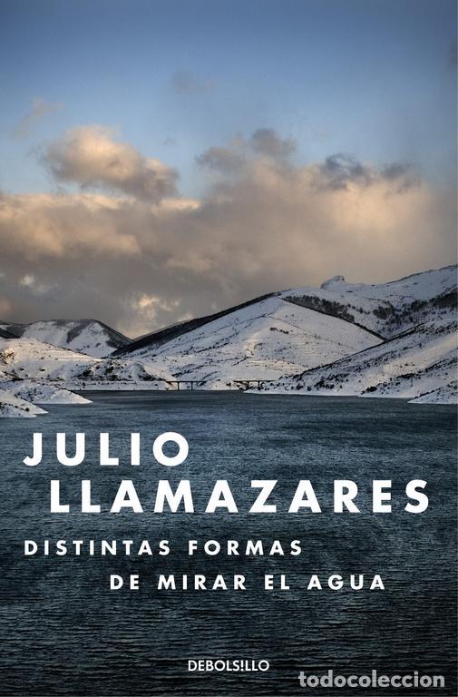 Livres d'occasion: Distintas formas de mirar el agua. - Llamazares, Julio.