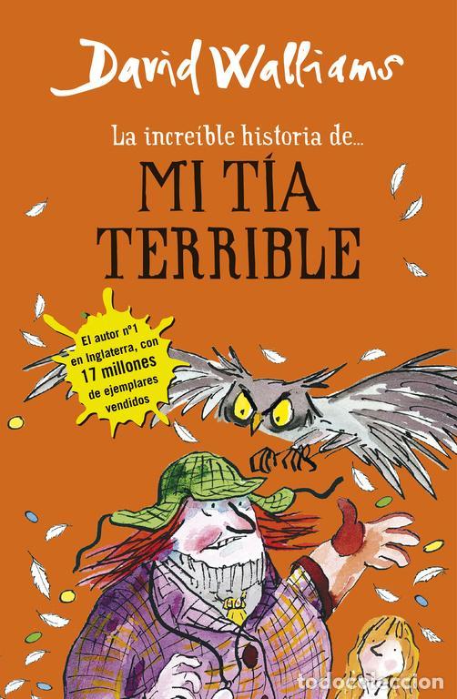 Libros de segunda mano: La incre&iacute;ble historia de... mi t&iacute;a terrible. - Walliams, David.