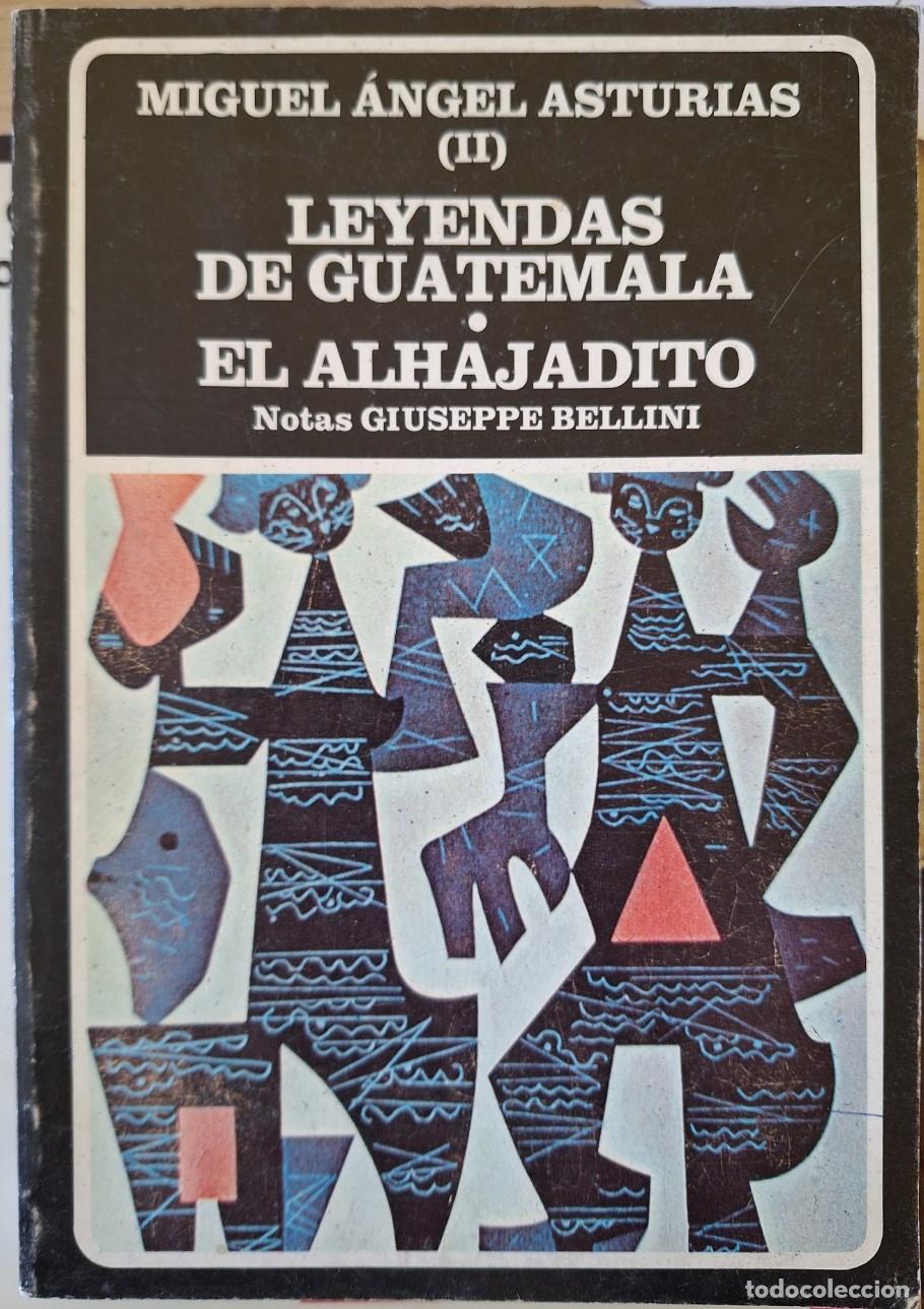 Libros de segunda mano: LEYENDAS DE GUATEMALA. EL ALHAJADITO. - ASTURIAS, Miguel Angel.