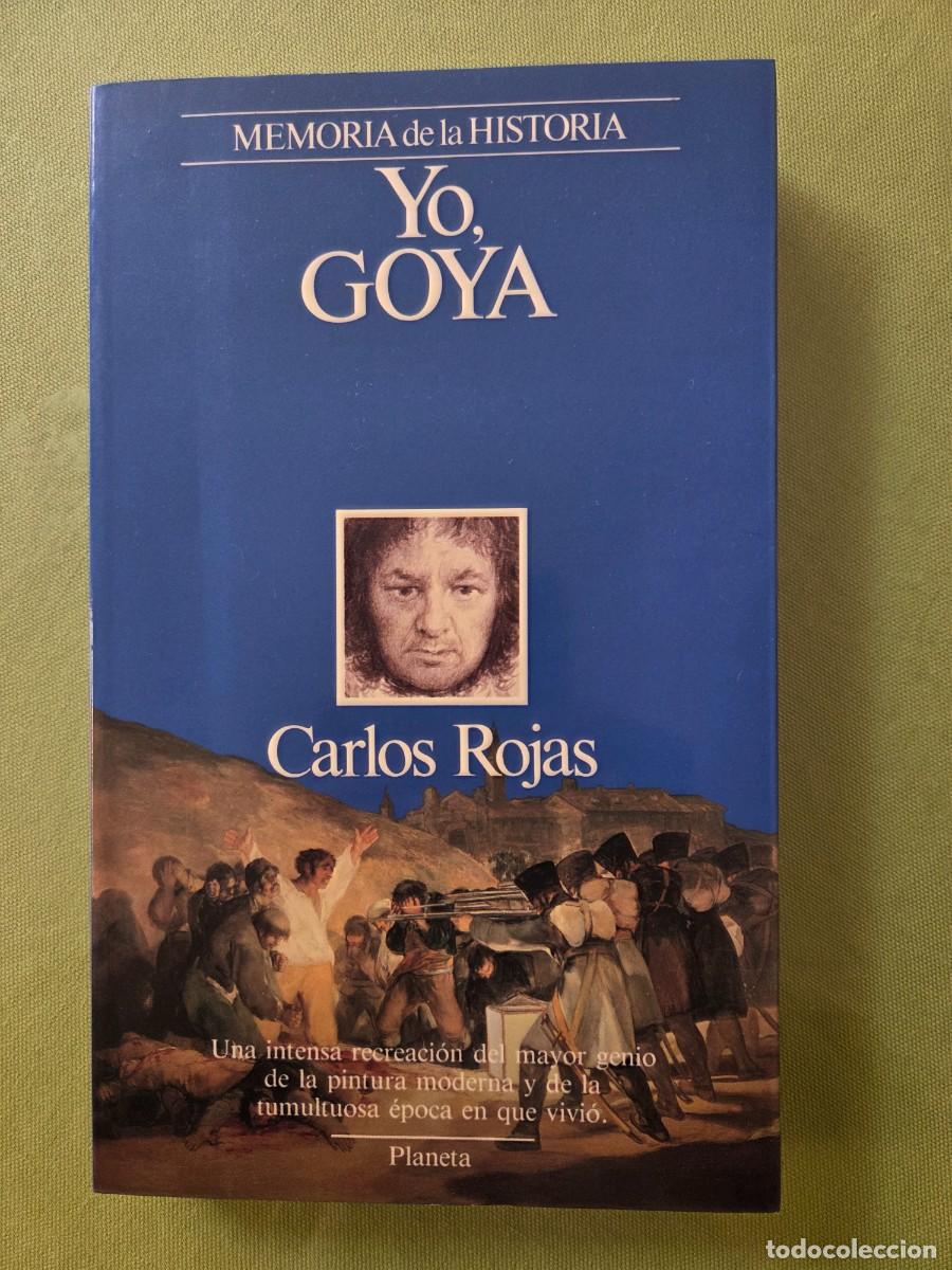 Libros de segunda mano: YO, GOYA. CARLOS ROJAS. - Foto 1