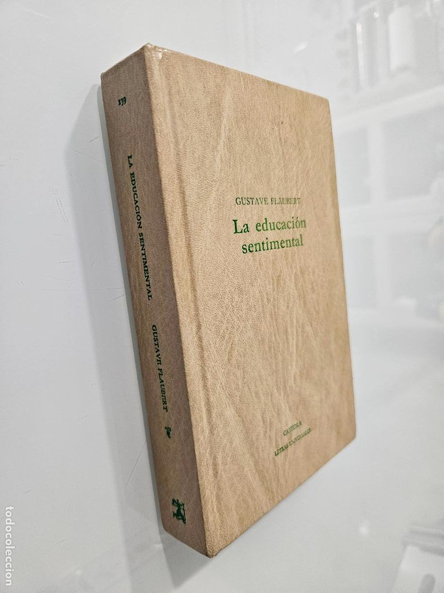 Libri di seconda mano: La educaci&oacute;n sentimental | Flaubert, Gustave | Editorial: Ediciones C&aacute;tedra, 1990