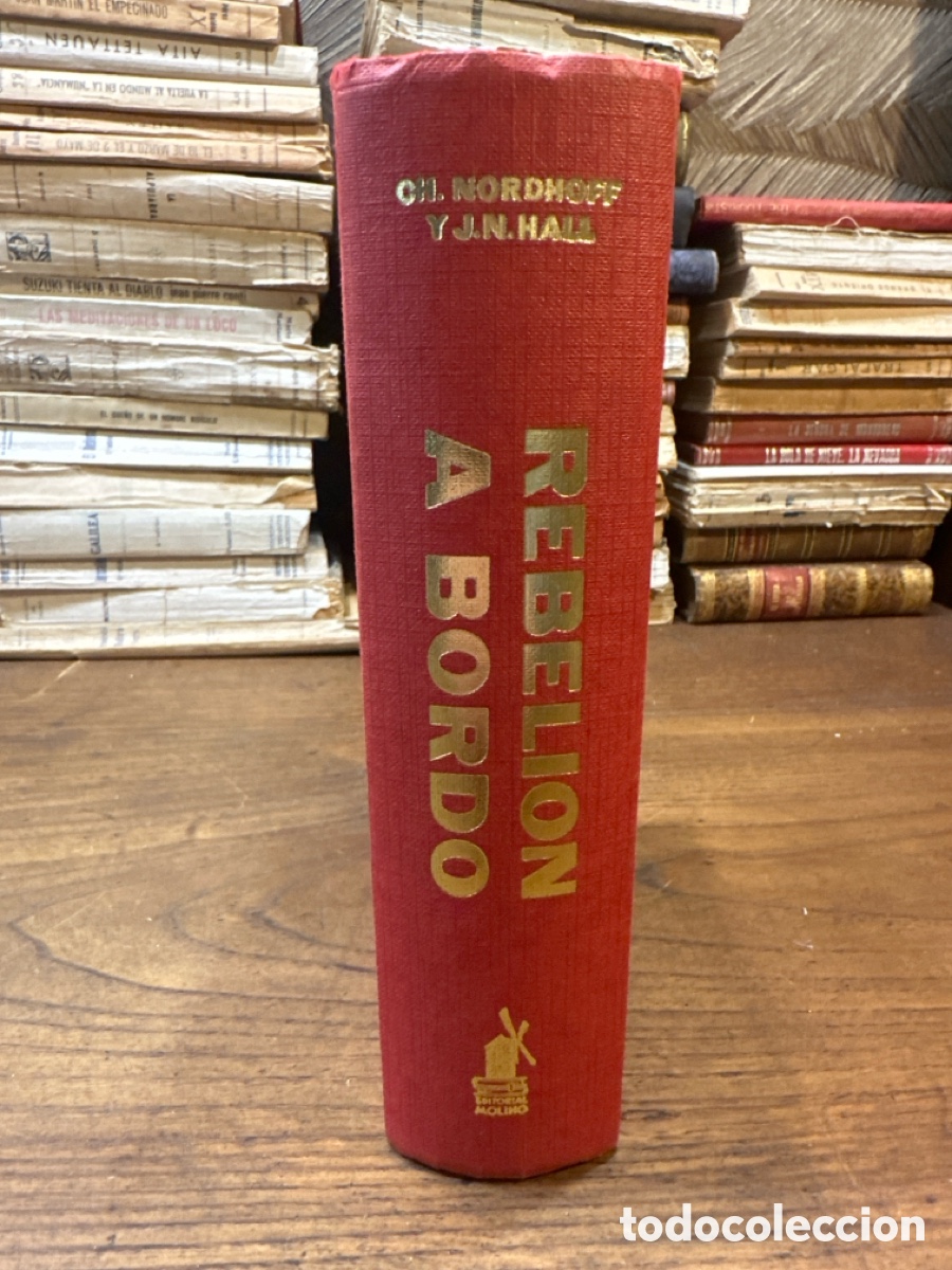 Libros de segunda mano: REBELION A BORDO - OH. NORDHOFF Y J.N. HALL - ED. MOLINO - 1962