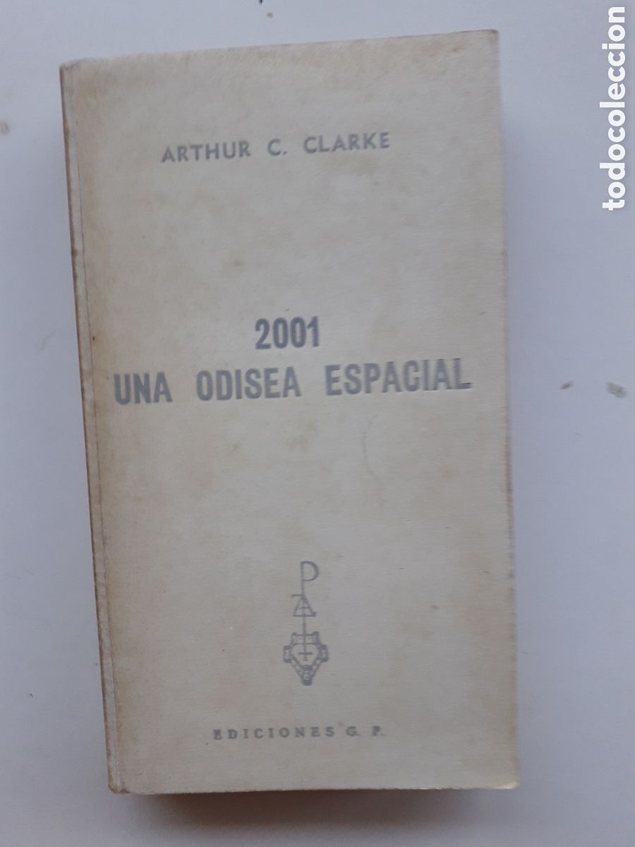 Libros de segunda mano: 2001 UNA ODISEA ESPACIAL : ARTHUR C. CLARKE : 1974 : EDICIONES G.P.