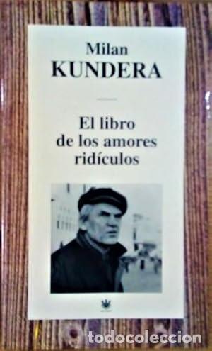 Libros de segunda mano: EL LIBRO DE LOS AMORES RID&Iacute;CULOS - Milan Kundera