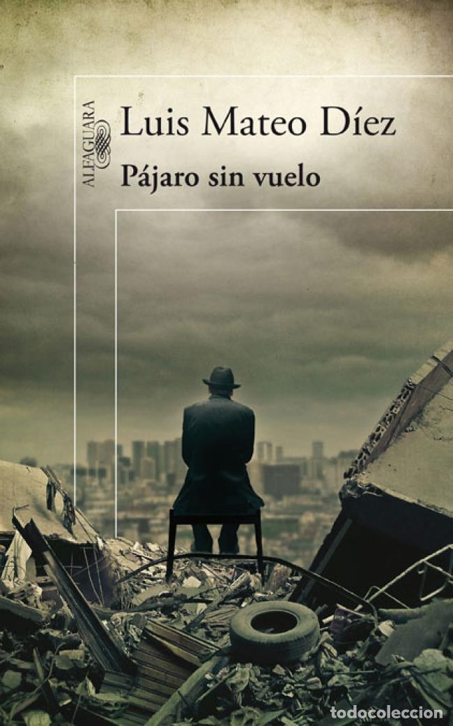 Libros de segunda mano: P&aacute;jaro sin vuelo. - D&iacute;ez, Luis Mateo.
