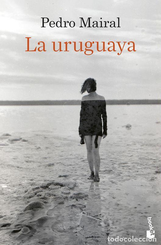 Gebrauchte B&uuml;cher: La uruguaya. - Pedro Mairal.