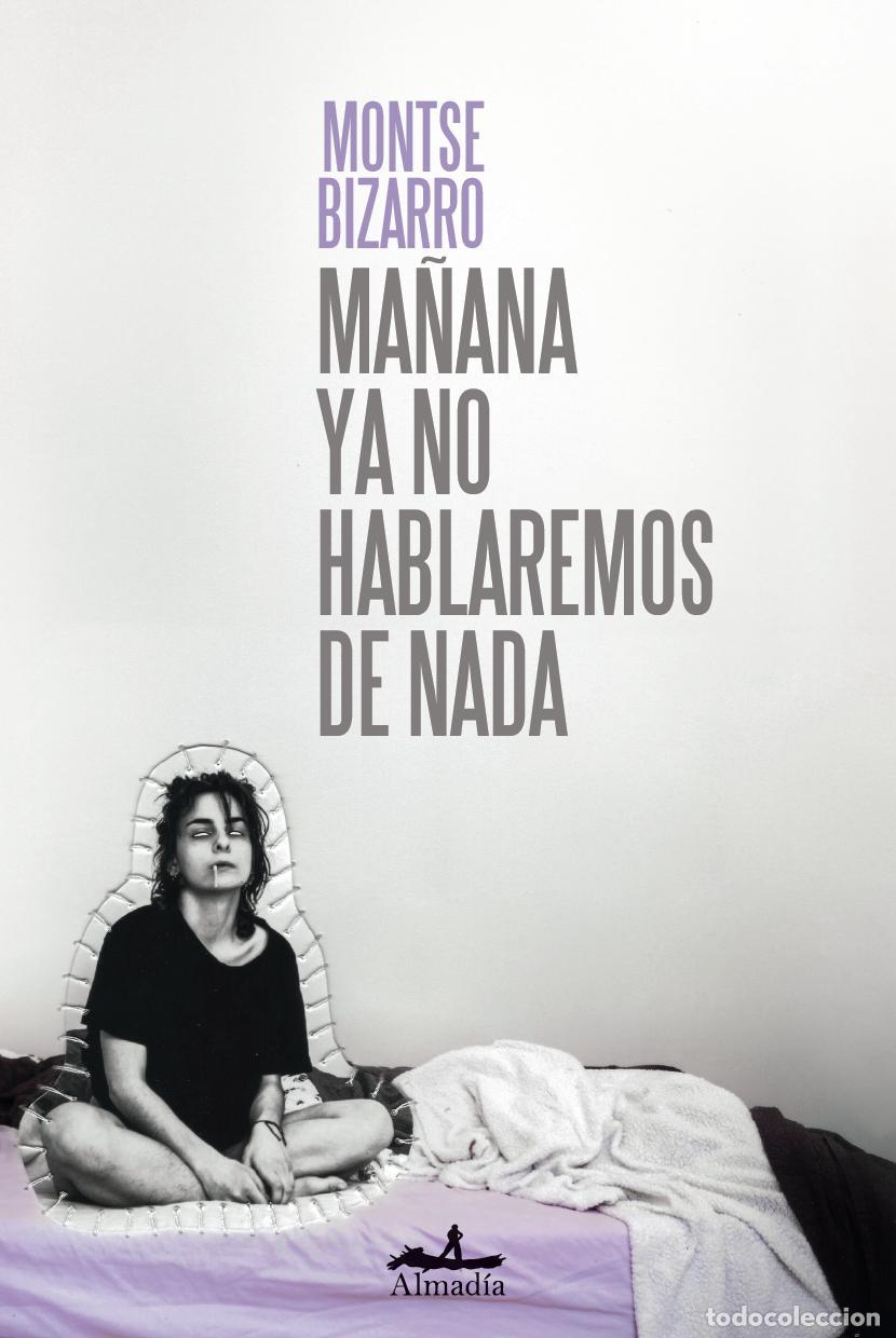 Libros de segunda mano: Ma&ntilde;ana ya no hablaremos de nada. - Bizarro Amat, Montserrat.